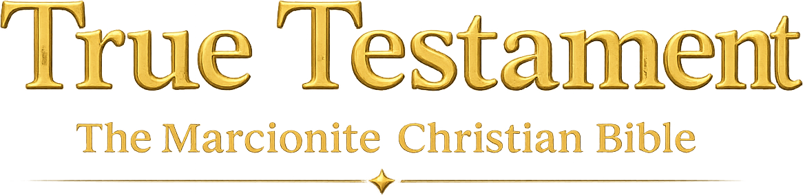 True Testament — The Marcionite Bible